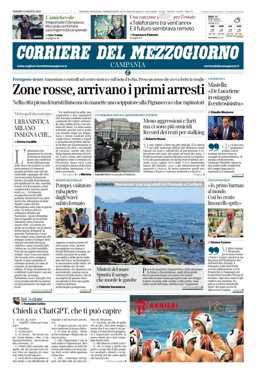 📰 LA PRIMA PAGINA DEL CORRIERE DEL MEZZOGIORNO CAMPANIA

#Ferragosto sicuro | Aumentano i controlli nel centro storico e sulli'sola d'Ischia. Preso un uomo che aveva ferito la moglie

Zone rosse, arrivano i primi arresti

Nella città piena di turisti finiscono in manette uno