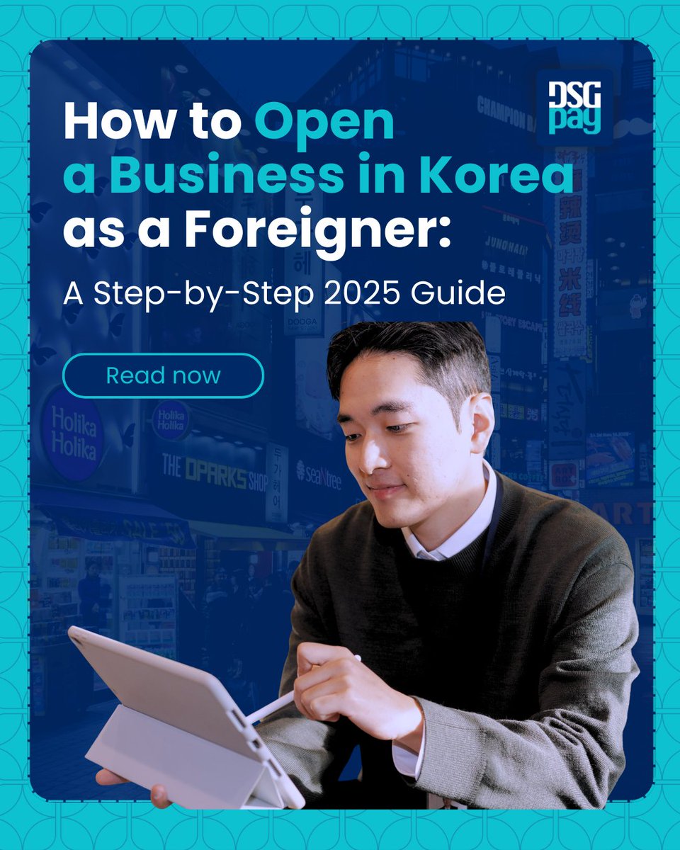 DSGPay's tweet photo. 💼 How to open a business in Korea as a foreigner?
Our 2025 guide covers business structures, legal requirements, tax registration, corporate accounts &amp; compliance — everything you need to launch successfully.
📖 https://t.co/mlpwGBeHMs
📱 https://t.co/Giy3pMqV1Y

#DSGPay #Korea https://t.co/UuvhQGMjcQ
