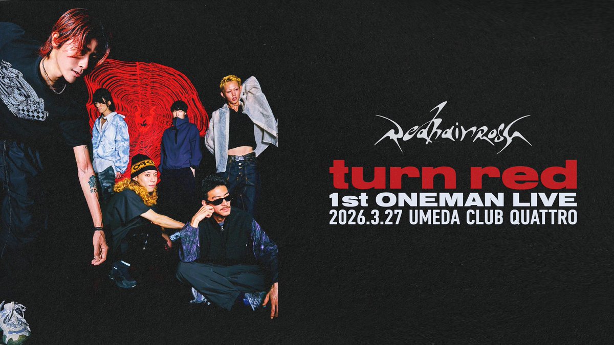 🟥 BIG ANNOUNCEMENT 🟥
🎸 Redhair Rosy 初ワンマンライブ決定！ 🎸

📅 2026.3.27 (金)
📍 大阪・梅田CLUB QUATTRO
⏰ OPEN 18:00 / START 19:00

EP “turn red” シリーズ、そして来たる 1st Albumに向かうための集大成。この夜、すべてを賭ける。見逃すな。

🎟 TICKET
• 前売 ¥4,000
• U-22