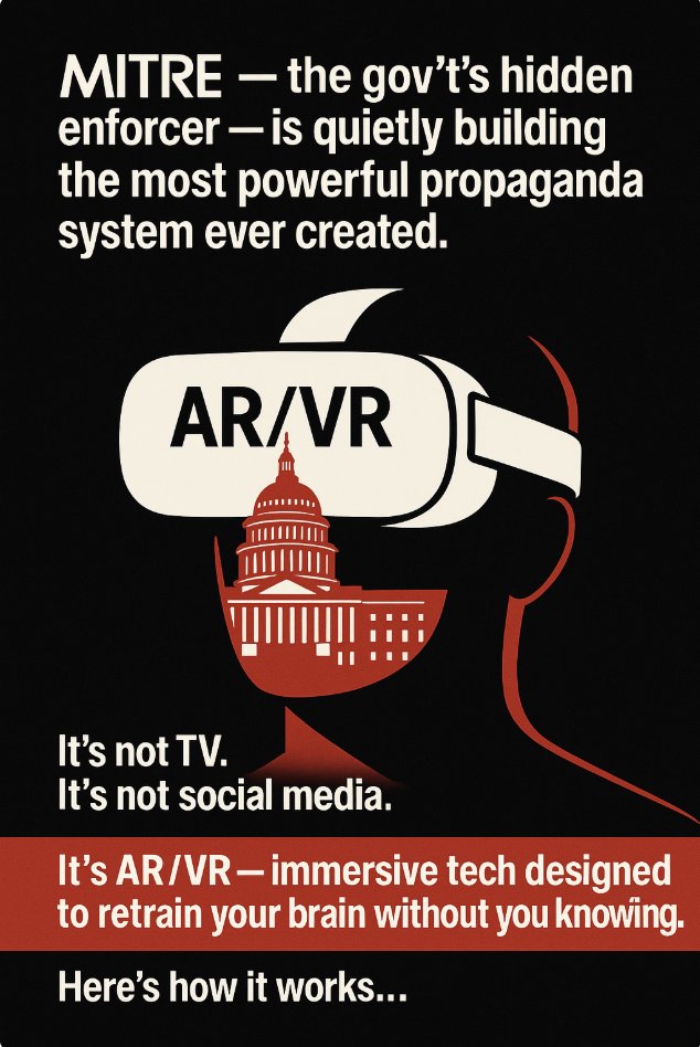annvandersteel's tweet photo. 🚨 MITRE — the gov’t’s hidden enforcer — is quietly building the most powerful propaganda system ever created.
It’s not TV.
It’s not social media.
It’s AR/VR — immersive tech designed to retrain your brain without you knowing.
Here’s how it works… 🧵👇 https://t.co/hXnf11nFpo
