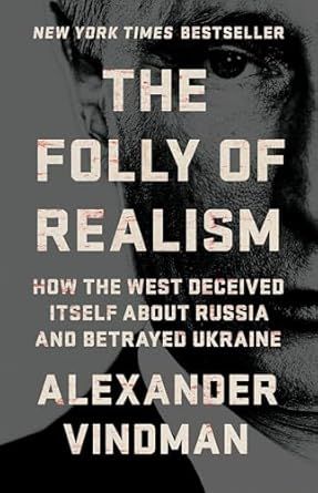 Intelligence Book of the Day:  The Folly of Realism: How the West Deceived Itself About Russia and Betrayed Ukraine buff.ly/4Dy9g91