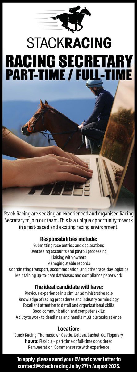Stack Racing (@stack_racing) on Twitter photo 🏇 We’re hiring!
Stack Racing is looking for a Racing Secretary (part-time/full-time) to join our team in Co. Tipperary.
📅 Apply by 27 Aug 2025
📧 Send CV + cover letter: contact@stackracing.ie
See below for more info ⬇️
#JobAlert #StackRacing 🏇 We’re hiring!
Stack Racing is looking for a Racing Secretary (part-time/full-time) to join our team in Co. Tipperary.
📅 Apply by 27 Aug 2025
📧 Send CV + cover letter: contact@stackracing.ie
See below for more info ⬇️
#JobAlert #StackRacing