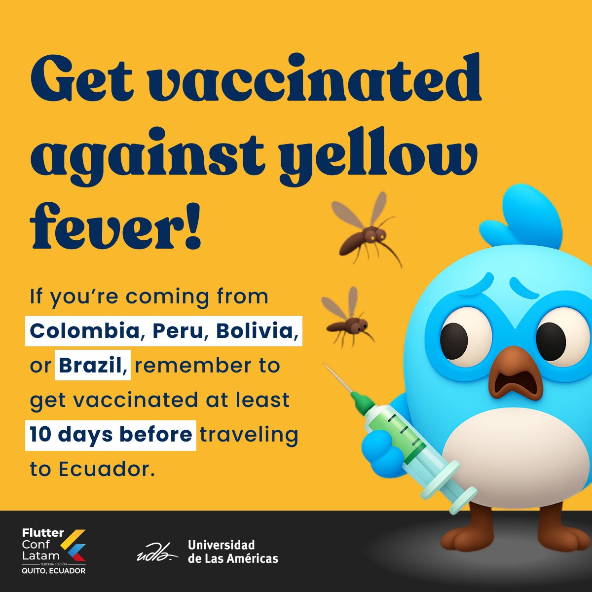 FlutterConf Latam (@flutterconflat) on Twitter photo Attention all FCL 2025 attendees! π¨π±π¨
Get vaccinated against yellow fever at least 10 days before traveling to Ecuador (if youβre coming from Colombia, Peru, Bolivia, or Brazil π¨π΄π΅πͺπ§π΄π§π·)
Take your precautions!
#FlutterConfLATAM #FlutterCommunity #GoogleForDevs #flutter Attention all FCL 2025 attendees! π¨π±π¨
Get vaccinated against yellow fever at least 10 days before traveling to Ecuador (if youβre coming from Colombia, Peru, Bolivia, or Brazil π¨π΄π΅πͺπ§π΄π§π·)
Take your precautions!
#FlutterConfLATAM #FlutterCommunity #GoogleForDevs #flutter