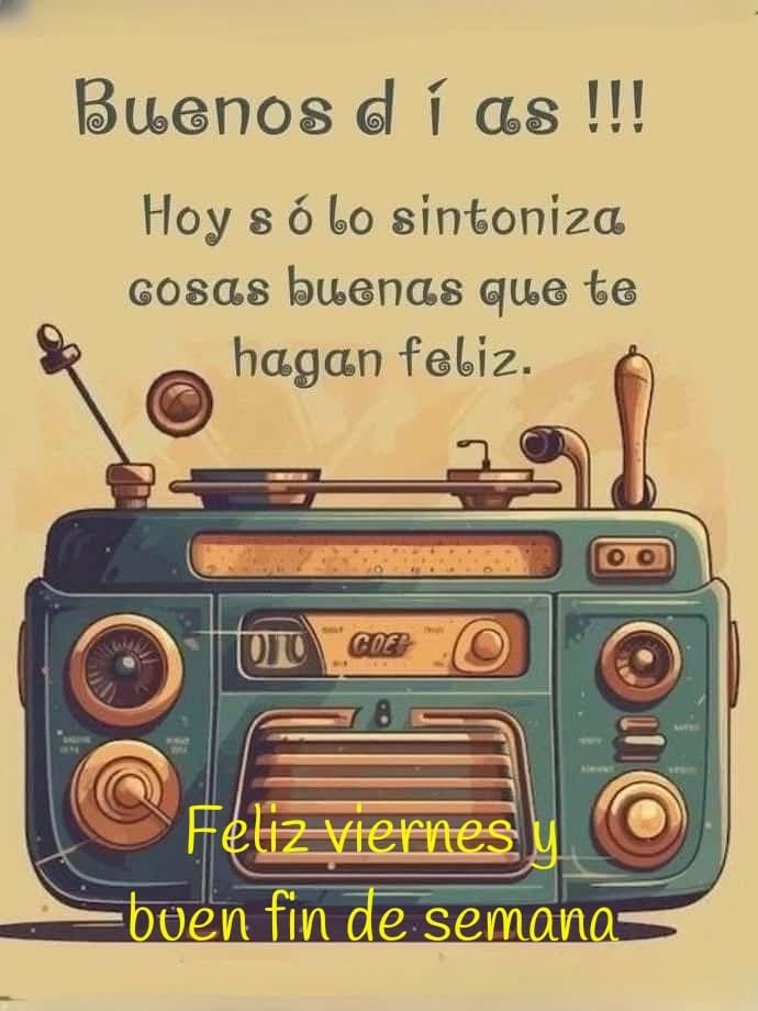 #BuenosDiasMundo 
#LindoViernes 
#AbrazosParaTodos  
Aquí andamos felices ☺️😎🥰🌈🍀🙃☺️😉