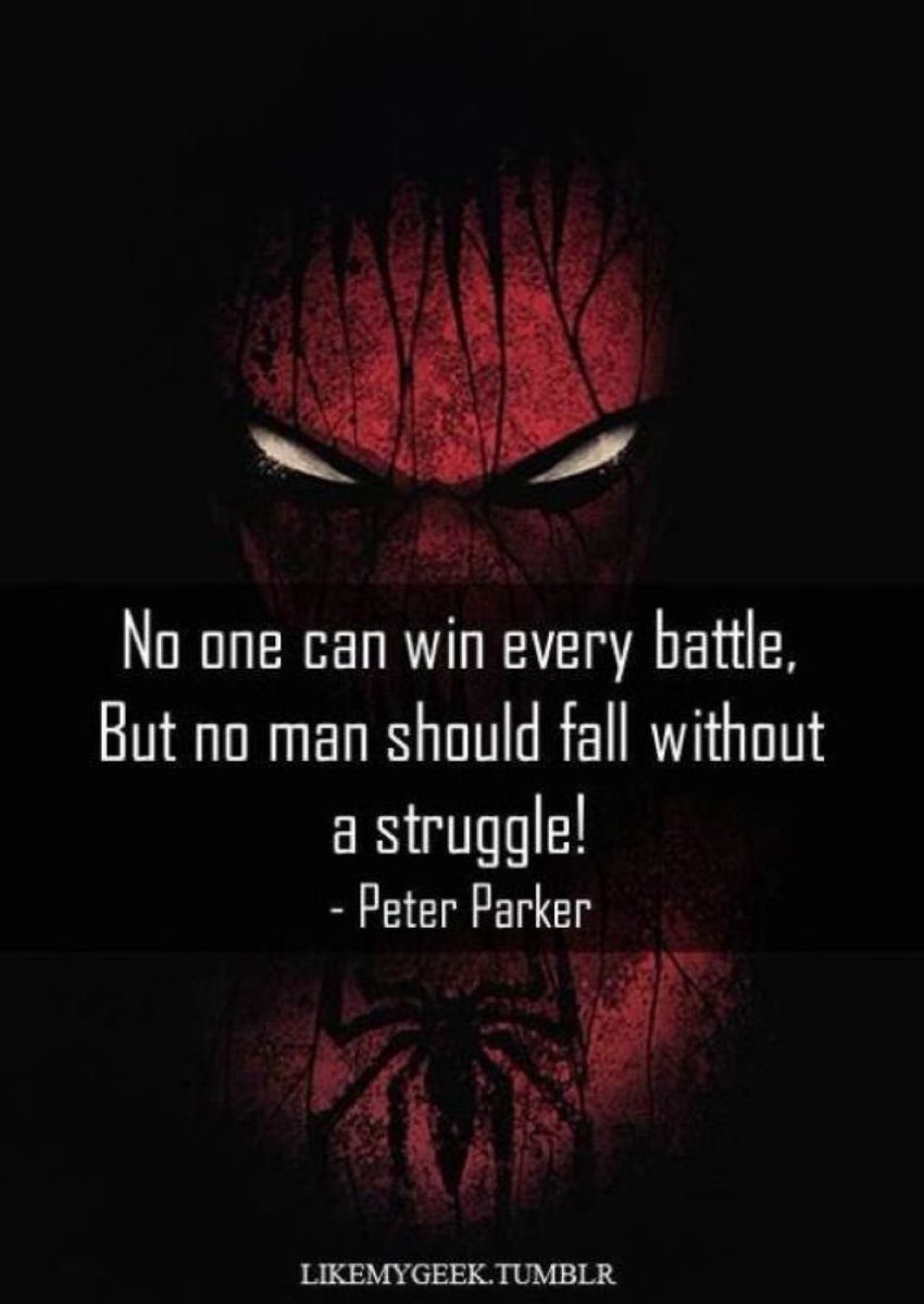 No one can win every battle. But no man should fall without a struggle! -  Peter Parker #SpiderMan #FridayThoughts, image size:850x1200