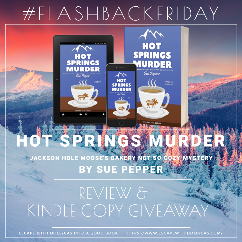 #FlashbackFriday featuring Hot Springs Murder – Jackson Hole Moose’s Bakery Not So Cozy Mystery by Sue Pepper #Review / #Giveaway Sue Pepper, Cozy Mystery Author
escapewithdollycas.com/2025/08/15/fla…