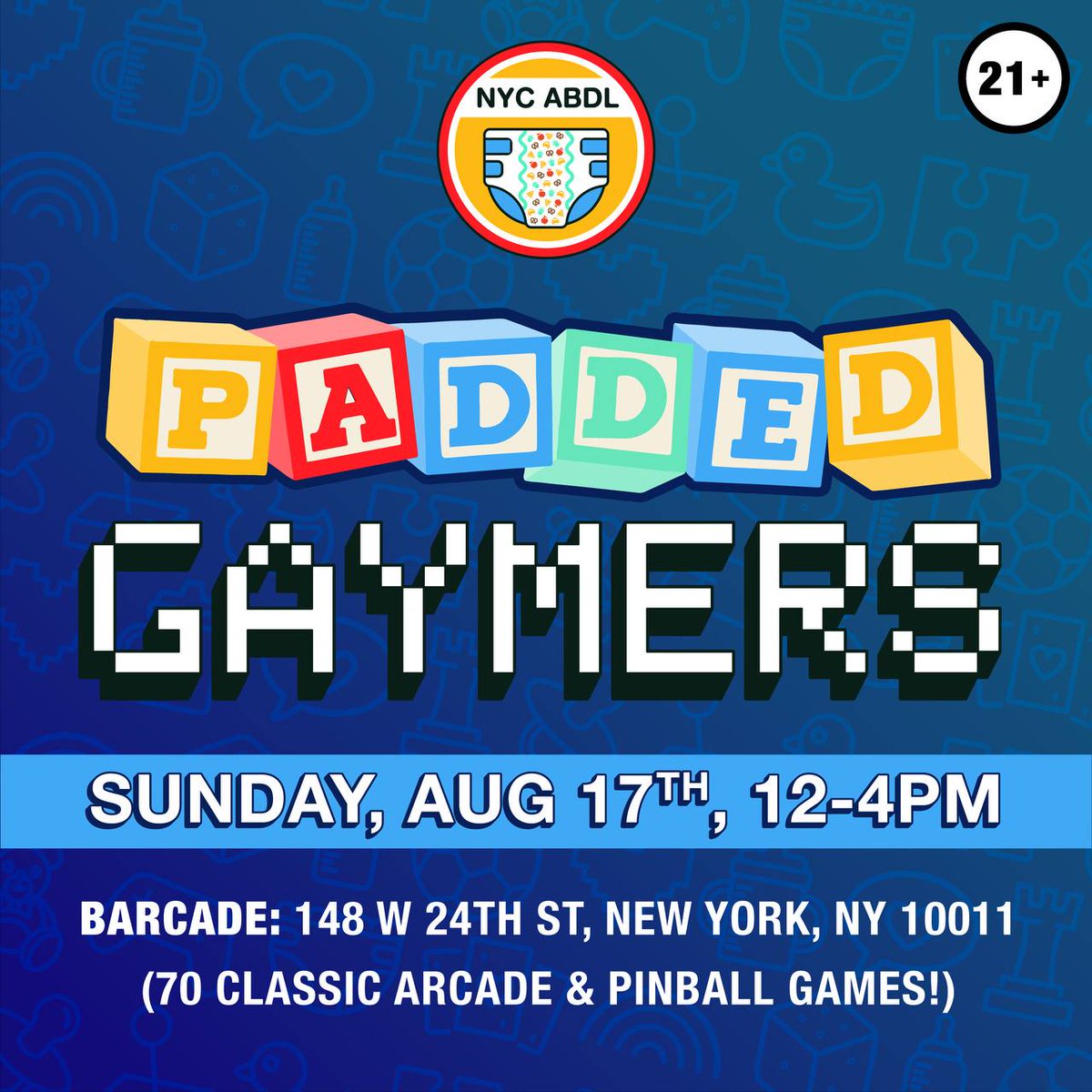 👾 Padded Gaymerz 👾
Sunday, August 17th
📍Barcade Chelsea, 12-4pm
👔 vanilla attire, diapers covered 
💰food &amp; drinks &amp; arcade tokens!