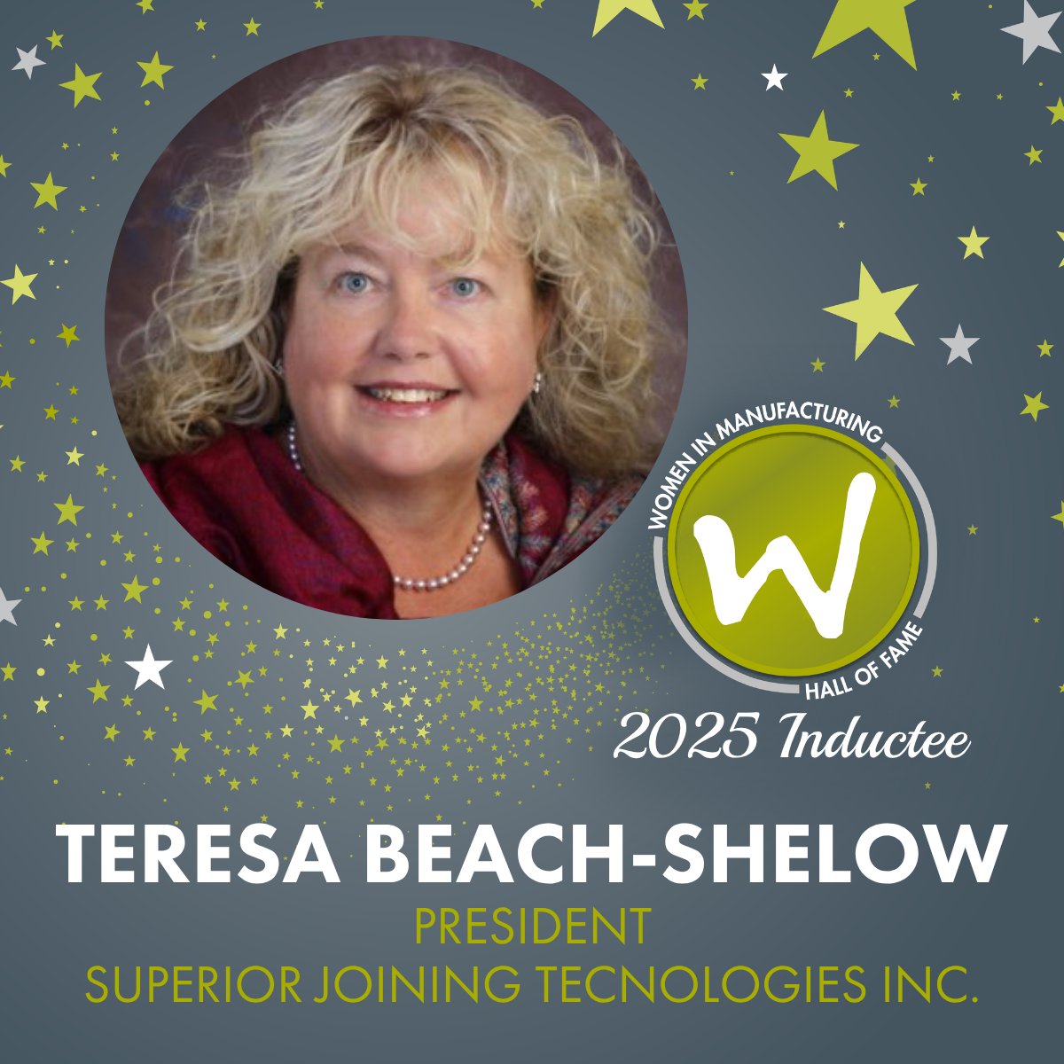 We are thrilled to induct Teresa Beach-Shelow of <a href="/SuperiorJoining/">Superior Joining Technologies, Inc.</a> into the Women in Manufacturing (WiM) Hall of Fame! We look forward to honoring Teresa and all 2025 WiM Hall of Fame inductees at the 15th annual WiM SUMMIT in Chicago October 12-14. womeninmanufacturing.org