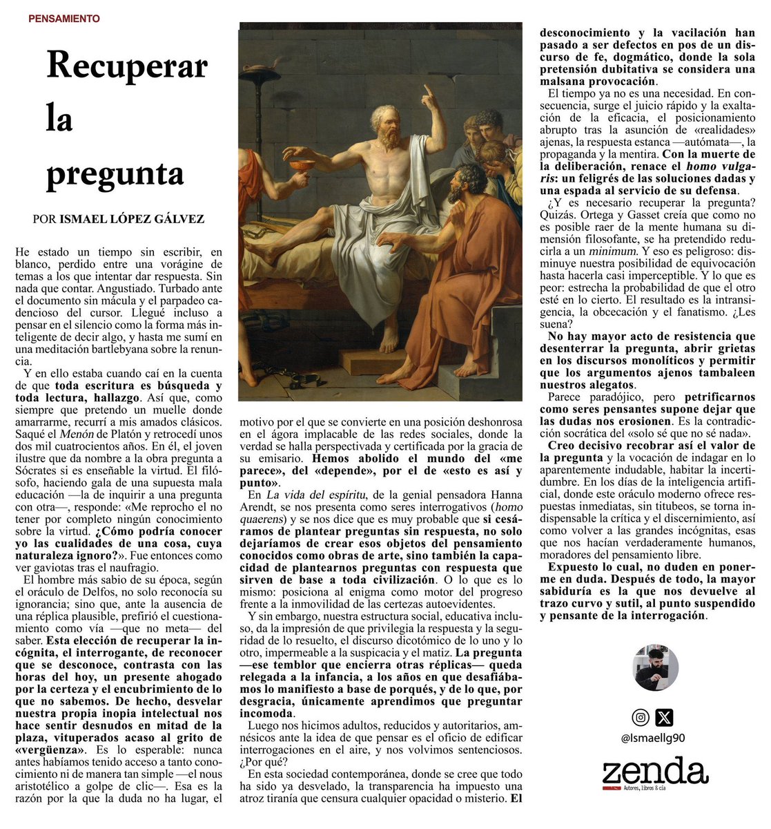 Recomiendo columna de Ismael López Gálvez sobre el valor intrínseco de atreverse a preguntar.
“No hay mayor acto de resistencia que desenterrar la pregunta, abrir grietas en los discursos monolíticos y permitir que los argumentos ajenos tambaleen nuestros alegatos.”