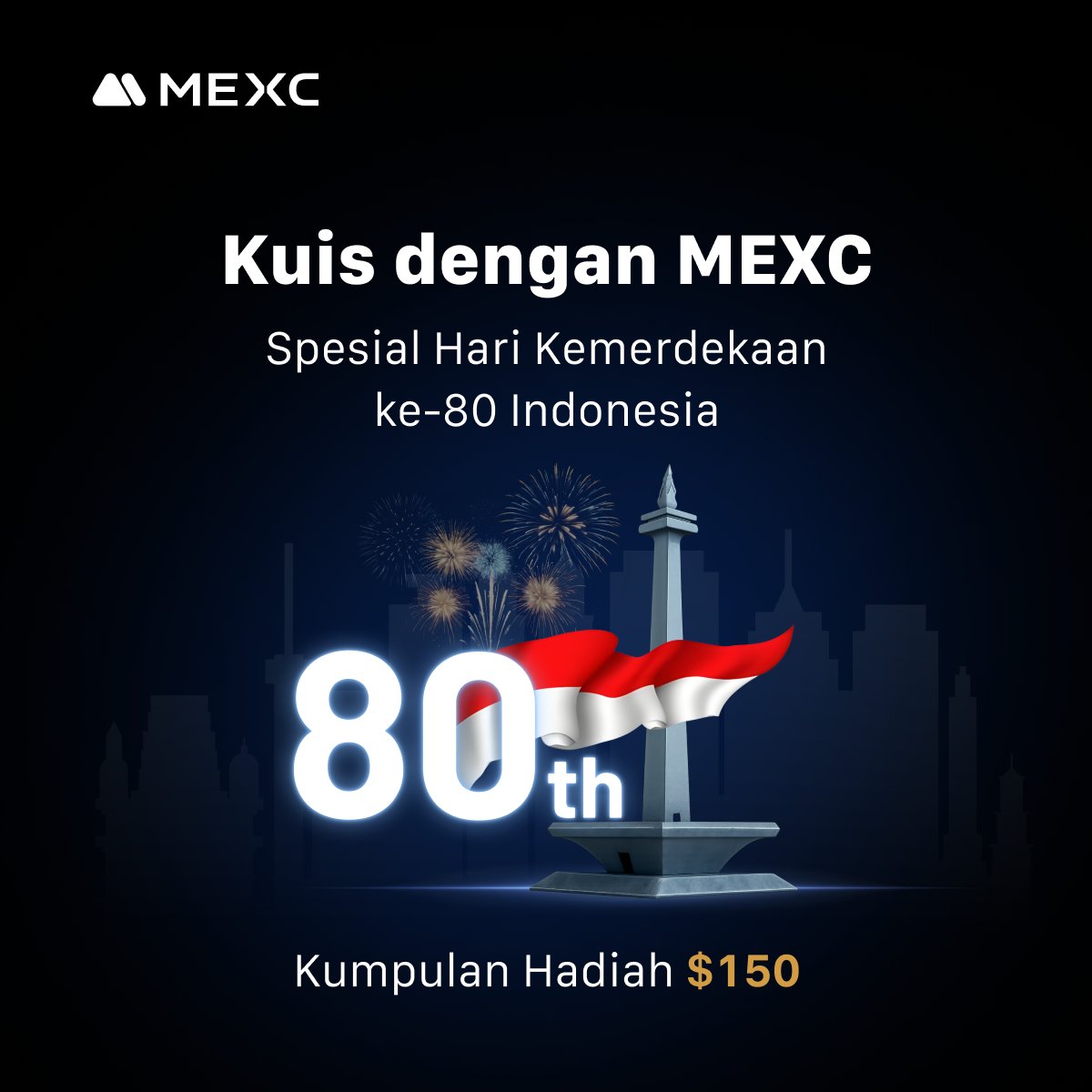 Dirgahayu Republik Indonesia ke-80! 🎉

Saatnya rayakan semangat kemerdekaan dengan cara seru bareng #MEXC 💥

🔥 Ikuti Quiz Merdeka Bareng MEXC
Uji pengetahuanmu tentang sejarah kemerdekaan 🇮🇩 &amp; dunia kripto 🌐

Hadiah 🎁 $150 untuk 15 pemenang!

📌 Syarat singkat:
1️⃣ Follow