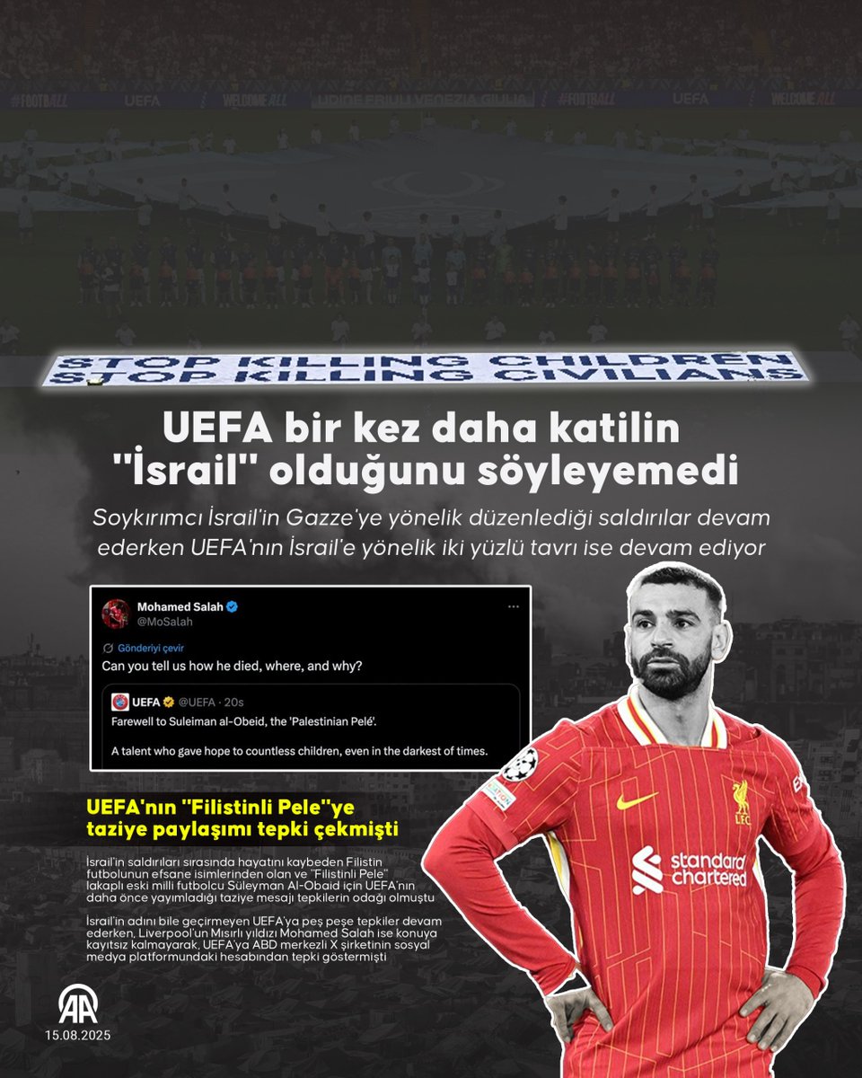❌ UEFA bir kez daha katilin "İsrail" olduğunu söyleyemedi

🔹 Soykırımcı İsrail'in Gazze'ye yönelik düzenlediği saldırılar devam ederken UEFA'nın İsrail'e yönelik iki yüzlü tavrı ise devam ediyor.

💬 İsrail tarafından katledilen Filistinli eski milli futbolcu Süleyman Al-Obaid