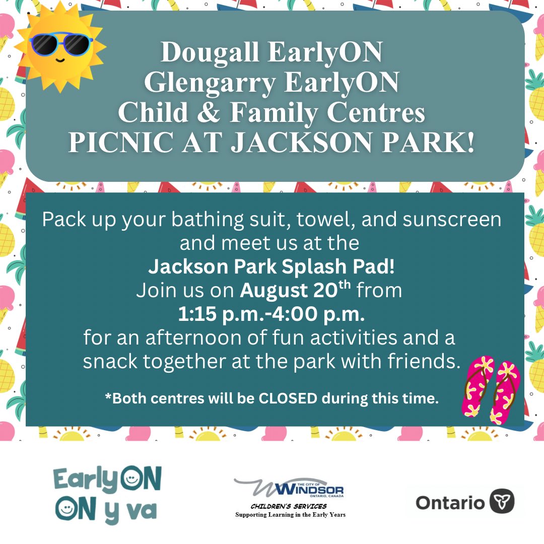 Dougall &amp; Glengarry EarlyON Child &amp; Family Centres PICNIC AT JACKSON PARK!  Pack up your bathing suit, towel, and sunscreen and meet us at the Jackson Park Splash Pad!  Join us on August 20th from 1:15 p.m.-4:00 p.m..

*Both centres will be CLOSED during this time.