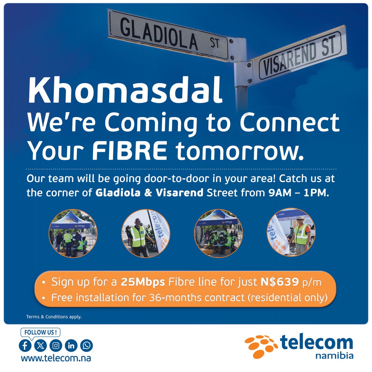 Khomasdal, join our team tomorrow at the corner of Gladiola &amp; Visarend Street from 9 AM – 1 PM. Sign up and get your fibre connected.