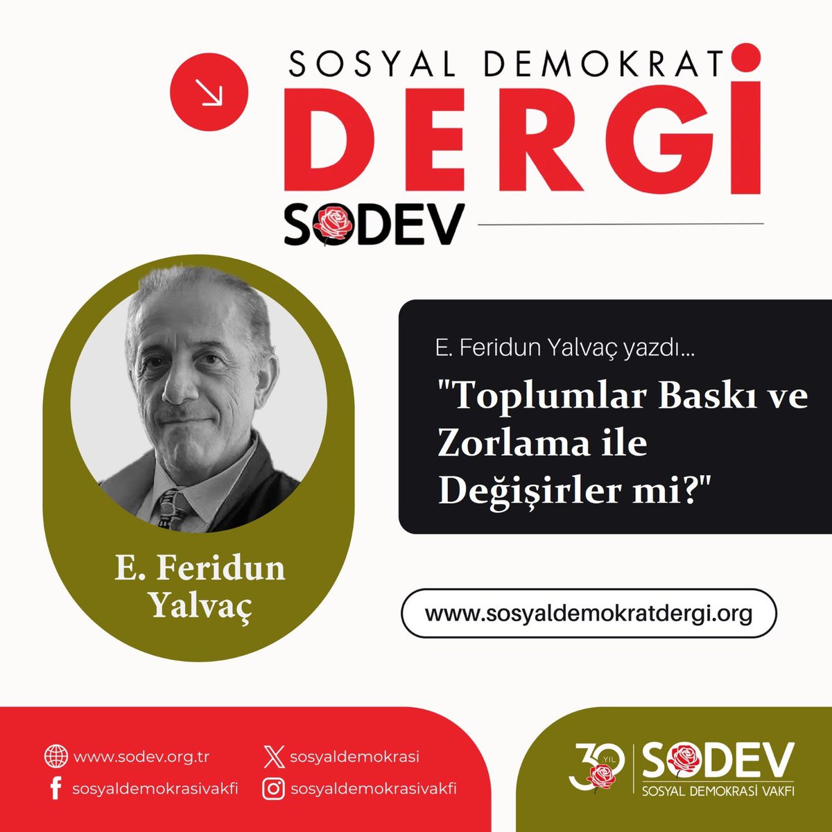 SOSYAL DEMOKRAT DERGİ DİJİTALDE!
E. Feridun Yalvaç yazdı: "Toplumlar Baskı ve Zorlama ile Değişirler mi?”
Yazı linki 👇
sosyaldemokratdergi.org/toplumlar-bask…