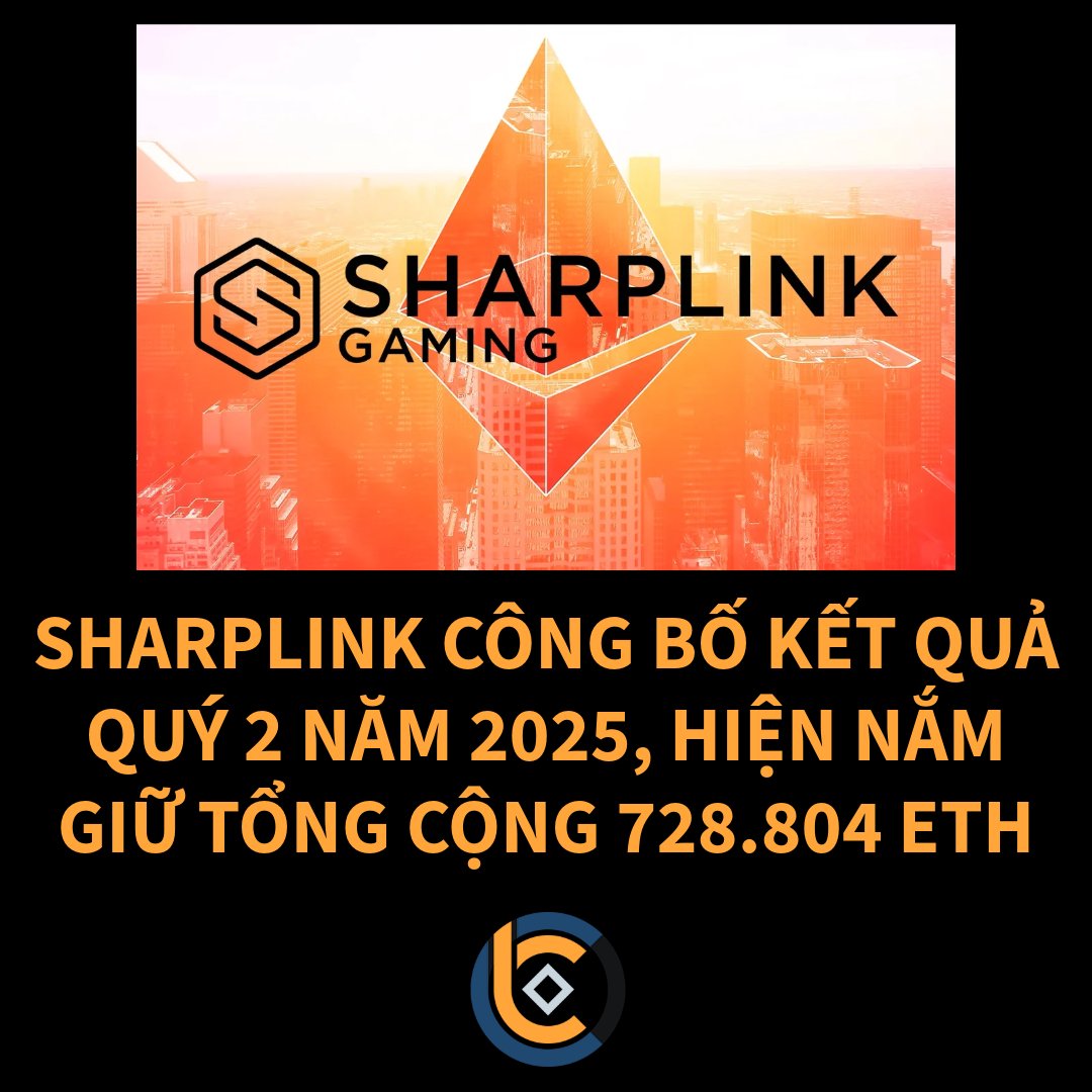 Sharplink công bố kết quả quý 2 năm 2025, hiện nắm giữ tổng cộng 728.804 ETH.