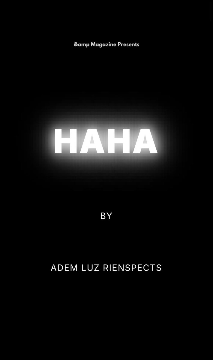 HAHA
by <a href="/AdemLuz/">Adem Luz Rienspects</a> 

lampbylit.com/haha/
Presented by &amp;amp Magazine