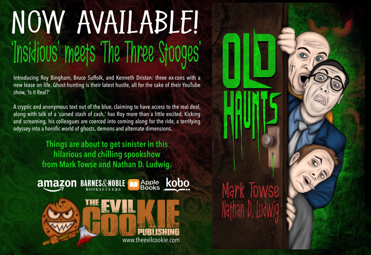 The Evil Cookie Publishing (@evilcookiepub) on Twitter photo NEW RELEASE: OLD HAUNTS by Mark Towse and Nathan D. Ludwig brings back the classic slapstick humor and entangles it with horror in this ‘Insidious meets The Three Stooges” novel. Now available in all formats and everywhere books are sold! <a href="/MarkTowsey12/">Mark Towse</a> NEW RELEASE: OLD HAUNTS by Mark Towse and Nathan D. Ludwig brings back the classic slapstick humor and entangles it with horror in this ‘Insidious meets The Three Stooges” novel. Now available in all formats and everywhere books are sold! <a href="/MarkTowsey12/">Mark Towse</a>