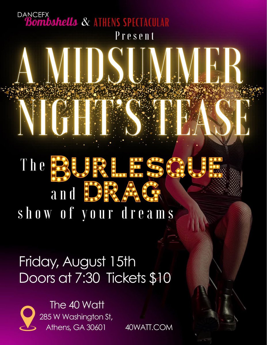 ✨ Friday, August 15 ✨
Dance FX Bombshells &amp; Athens Spectacular present...
💃 A Midsummer Night’s Tease 💃
The burlesque &amp; drag show you’ve been dreaming about!
🎟️ Tickets: $10
🚪 Doors: 7:30 PM | 🎭 Show: 8:00 PM