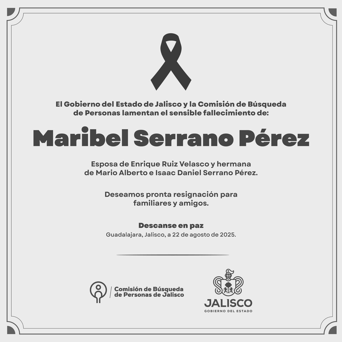 La Comisión de Búsqueda de Personas del Estado de Jalisco se une a la pena que embargan nuestros compañeros Enrique Ruiz Velasco, Mario Alberto e Isaac Daniel Serrano Pérez, por el sensible fallecimiento de su esposa y hermana.