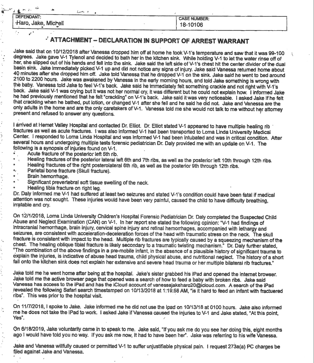 SF_investigates's tweet photo. Today I obtained the declaration in support of the arrest warrant for Jake Haro, related to the horrific violence he inflicted on his then 10-week-old daughter. According to doctors, the baby suffered a total of 11 rib fractures (both healing and acute), a brain hemorrhage, brain injury, a broken right leg, cervical spine injury, retinal hemorrhages, a skull fracture, and more. A forensic pediatrician noted that the child endured intense pain.

This abuse occurred on October 12, 2018.  The arrest warrant wasn’t signed until three years later on October 13, 2021. After being found guilty, Haro was sentenced to just 180 days in jail. Only one of those days was served behind bars; the remaining 179 were served through a work release program.

The child is now permanently disabled, yet Haro served less time in the Riverside County Jail than someone I know who was arrested for public intoxication at Coachella.

Jake and Rebecca Haro murdered Emmanuel Haro, but the Riverside County District Attorney and the judge enabled them. This should haunt them, and it should define their legacy. #Emmanuelharo