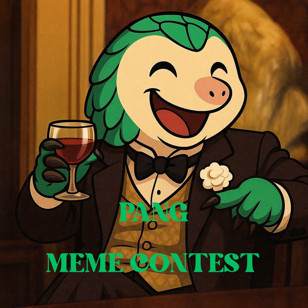 HEAR YE! HEAR YE! CALLING ALL DEGEN DESIGNERS, MASTERS OF MEMES, AND AUTISTIC ARTISTS!
THE $PANG MEME CONTEST COMMENCES NOW! $100 PRIZE TO THE WINNER!
CONTEST ENDS 08/28/25 10pm EST
Submit in the tg t.me/Pang_O_Lynn_ab…
Or on our daily reminder post.
GOOD LUCK!