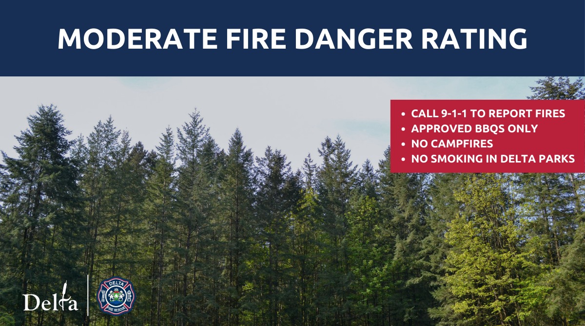 The Fire Danger Rating for the City of Delta has been increased to MODERATE.

⚠️ Call 9-1-1 to report any fires
⚠️ Smoking is prohibited in Delta Parks
⚠️ Campfires remain banned year-round

For more details, visit: delta.ca/community-cult…