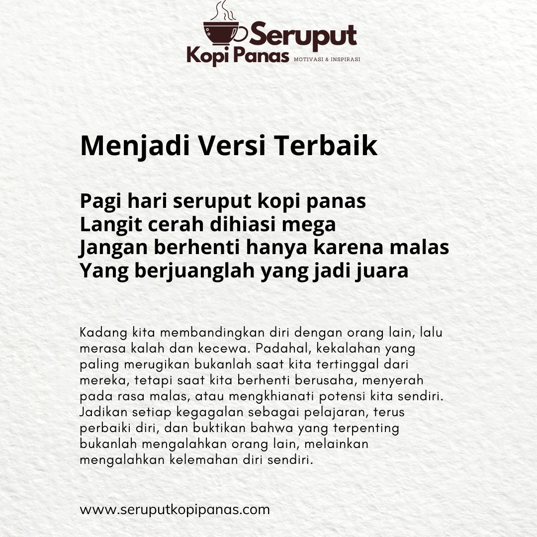 Kadang kita membandingkan diri dengan orang lain, lalu merasa kalah dan kecewa. Padahal, kekalahan yang paling merugikan bukanlah saat kita tertinggal dari mereka, tetapi saat kita berhenti berusaha, menyerah pada rasa malas, atau mengkhianati potensi kita sendiri.