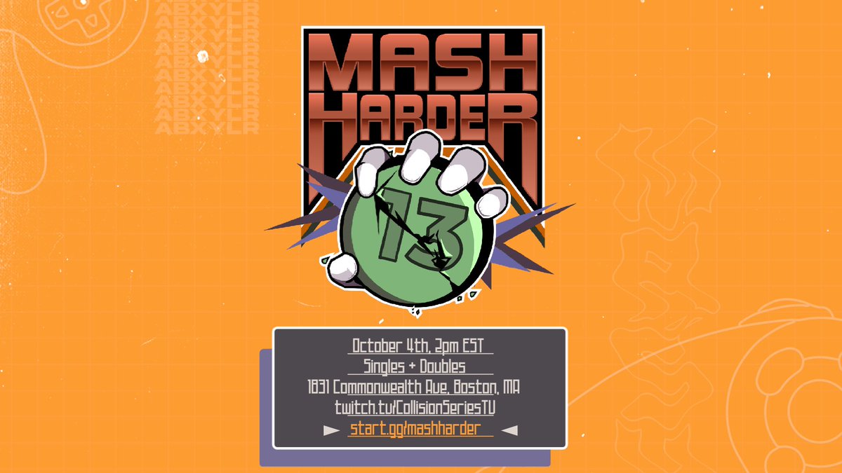 we're happy to announce the last Mash Harder of 2025! 

join us in Boston on 10/4 for a New England regional, feat. Bruho, Just Blue, Seel, JAVI ON EARTH, Juanpi, Nuggetz, Insignia, Dolan, and more!

reg is open @ start.gg/mashharder, closes 10/1. see you there!