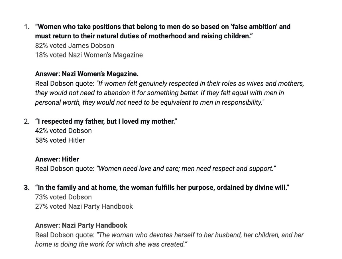 realprophetguy's tweet photo. I've posted the answers to "Dobson or Nazi?" below!
Turns out, it's surprisingly hard to tell..

Why? It's likely that his framework for family/social order was highly influenced by his mentor: eugenicist, sociologist, and marriage counselor Paul Popenoe.

Popenoe's work for the Human Betterment Foundation was incredibly influential — so influential, in fact, that Hitler and the Nazis partialy modeled their sterilization program on his reports. Popenoe wasn’t just a fan of the Nazi regime—his research directly helped build its machinery. Dobson worked at Popenoe's counseling center, and they travelled together to teach on family & marriage.

My point here isn’t really about eugenics, or “bad apples”— it's about the overlap. Both Dobson/Popenoe’s family order and the Nazi model contain compassion, nurture, and empathy to a tightly controlled sphere: only in women, only at home, only when it serves men and empire. Germany First. America First.

Family, in the Nazi regime, was a microcosm of authoritarian control. As Hitler put it so aptly in his speech on the role of women and family in the Reich: "The larger world rests upon the smaller world, and without it cannot stand.”

Here is my point: Containing women’s agency—and with it, compassion—was itself a mechanism enabling and justifying state violence. If German men were compassionate; if empathy extended beyond the private sphere of German homes, the Nazi machinery of war and genocide could not function. Empathy cannot send a Jewish family to the chambers.

Love, in Hitler’s Germany could only exist to serve authority, or it might challenge it — and that's the crux.

Nazi's knew what every fascist does: Empathy is the only thing powerful enough to fight empire, to fight cruelty — it is the only thing that stands between us and a thousand horrors that will steal, kill, and destroy our humanity in the name of self preservation.

No wonder these ideas are back on the rise—‘toxic empathy,’ ‘America First.’ Dobson’s teaching is fertile soil for it all.

What a tragic irony: the most influential American evangelical leader gave our churches—and our families—a model for social control drawn straight from Nazi blueprints. Antichrist, wrapped in Jesus, a man who lived and taught the opposite: that true masculinity means embracing empathy, embodying it; that power is made perfect in weakness—and that it is always, always obedient to Love.

It’s no accident that Jesus chose women as the first Apostles of this truth: Empire kills, but love is stronger than the grave.

So today, if you're feeling hopeless, remember this:
Men die.
Their empires fall—but love is different.
It survives.
It survived the camps. It survived in you.
And love, for all it's softness, has so much life.

Find it, and hold onto it tightly. It's got so much fight in it. And it never fails.