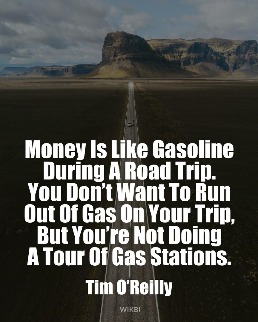 BusinessSchoolC's tweet photo. #GoodQuotes #PositiveThoughts #TimOReilly : Money Is Like Gasoline During A Road Trip. You Don’t Want To Run Out Of Gas On Your Trip, But You’re Not Doing A Tour Of Gas Stations. https://t.co/K0itdh58zE