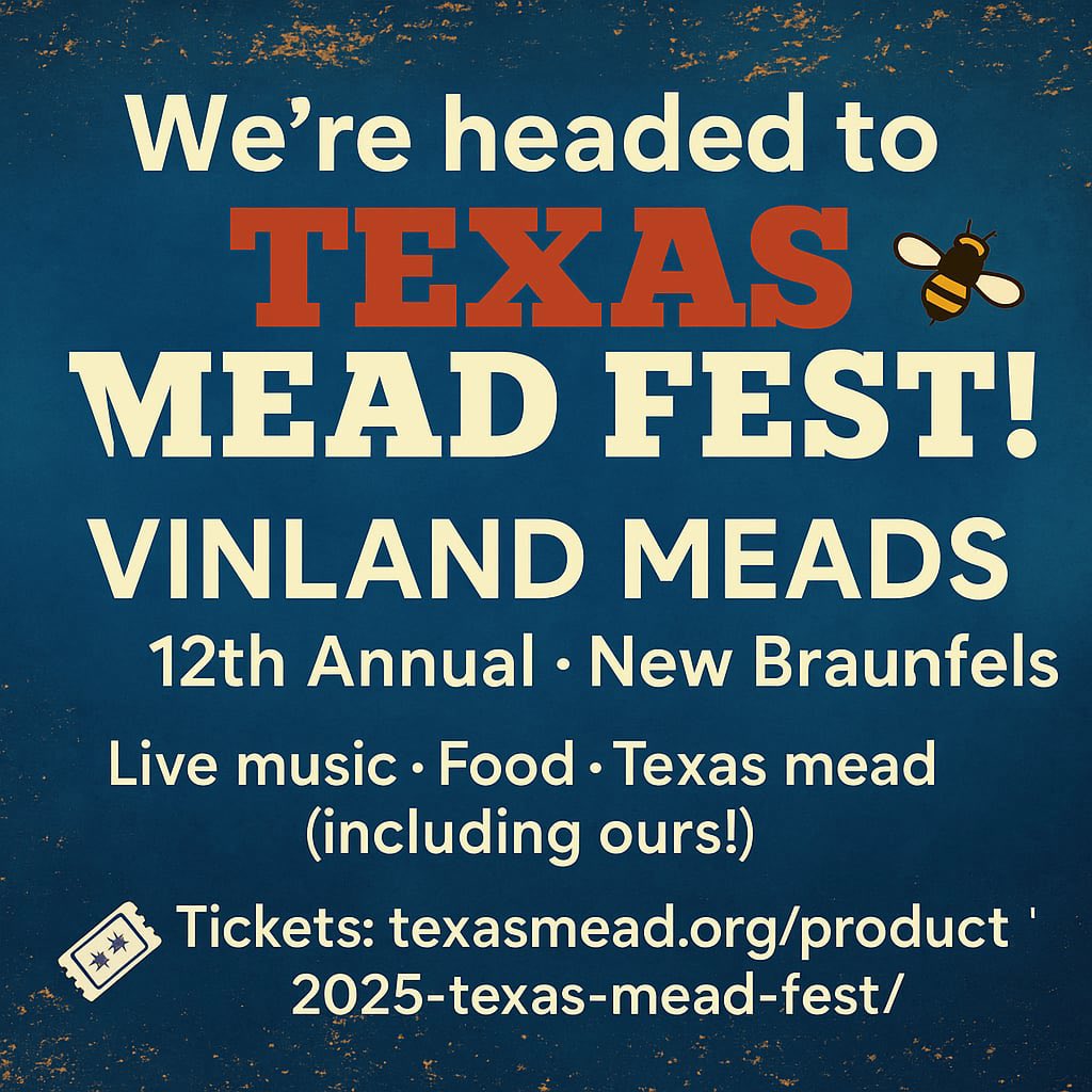 Texas Mead Fest is coming up.  Get your tickets!!!!  #texasmeadfest #vinlandmeads