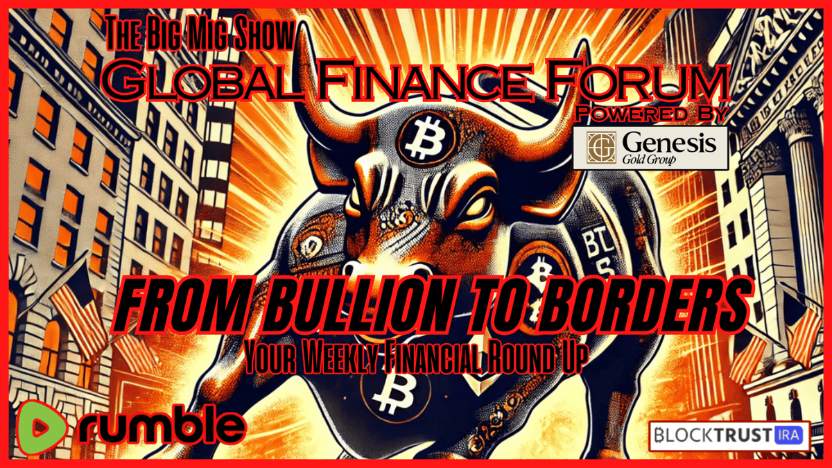The Big Mig Show Global Finance Forum powered by Genesis Gold Group 1PM EST:
From Bullion to Borders we cover it all. Your go to weekly financial roundup show.
Every Friday 1PM EST

Watch it LIVE on X &amp; Rumble
rumble.com/v6xmgik-global…
Subscribe today on Spotify