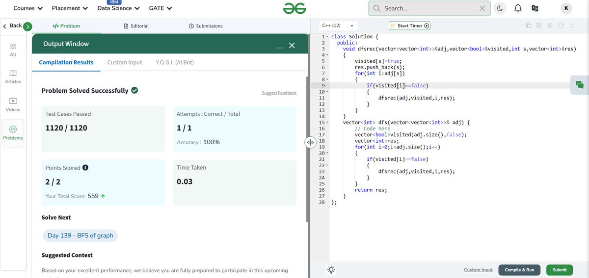Kaushal38186891's tweet image. Day 138 of #gfg160
📅 Problem: DFS of Graph
✅ 1120 / 1120 Testcases Passed
⚡ Time: 0.03s | Attempts: 1 | Accuracy: 100%
#GraphAlgorithms #geekstreak2025 @geeksforgeeks