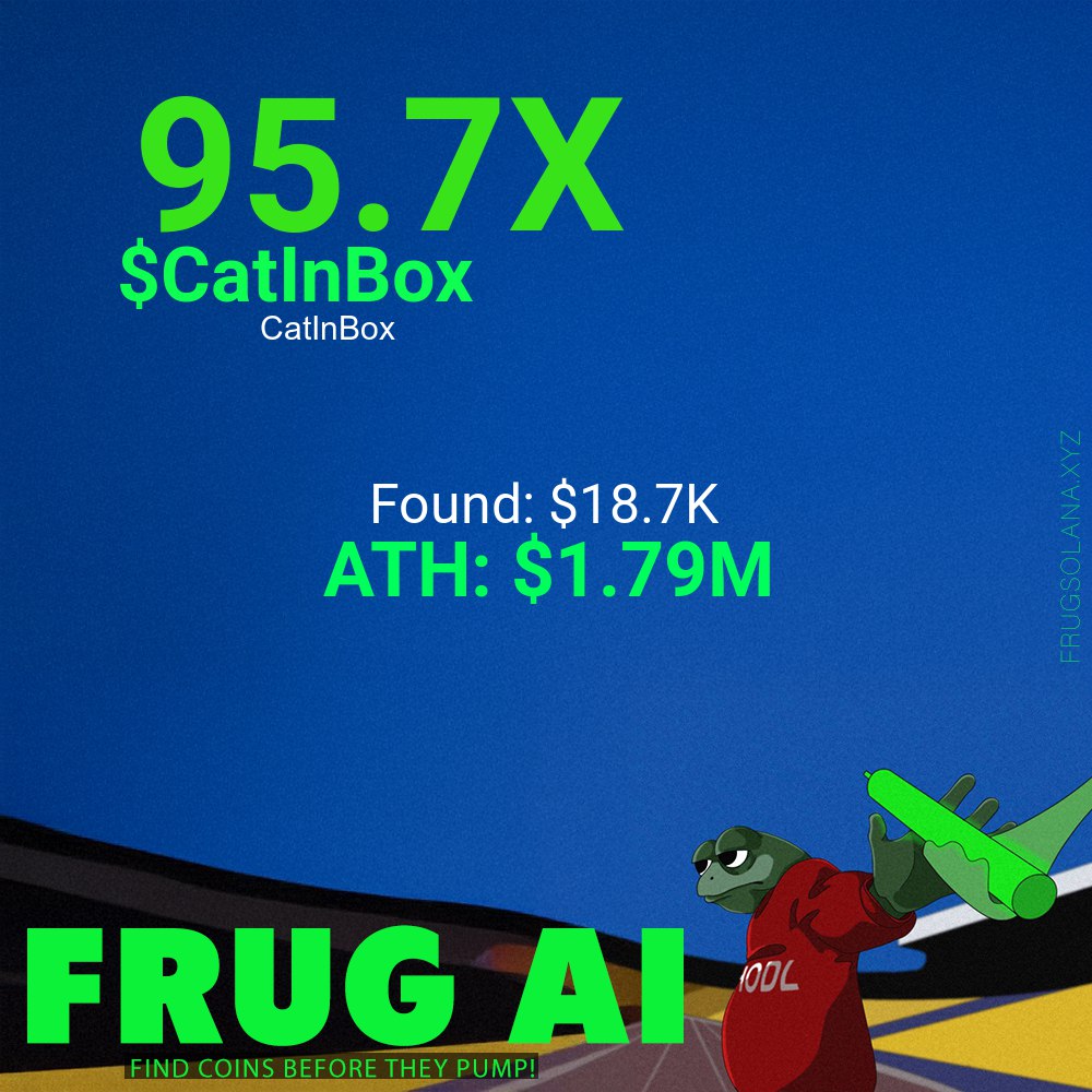 Cm90trad's tweet photo. π MASSIVE UPDATE!
95.7x Caught by Frug AI! πΈπ₯
$CatInBox soared from $18.7K MC to a WHOPPING $1.79M ATH! FJv6JHhiQmVPpauia3VLxNBTNBL3S2uKtDB8u6X1SpUq
This could be the next 100x+ gemβdonβt miss out! Get your meme edge with Frug AI NOW!
#FrugAI #CryptoGems #FOMO #memecoin #pumpfun #airdrop