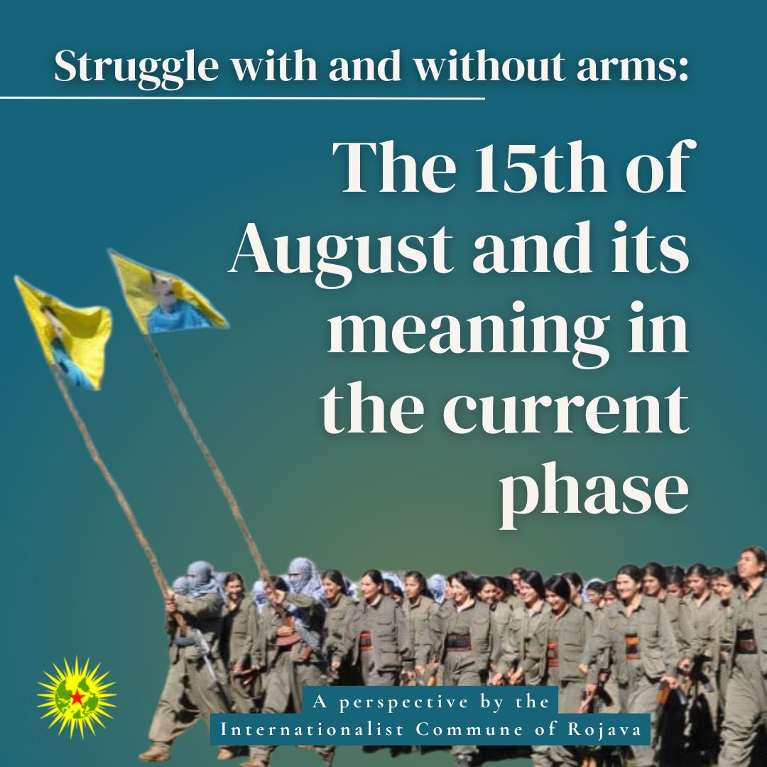CommuneInt's tweet image. ✏️ NEW PERSPECTIVE:
Struggle with and without arms - The 15th of August and its meaning in the current phase

➡️ Read it here: internationalistcommune.com/struggle-with-…