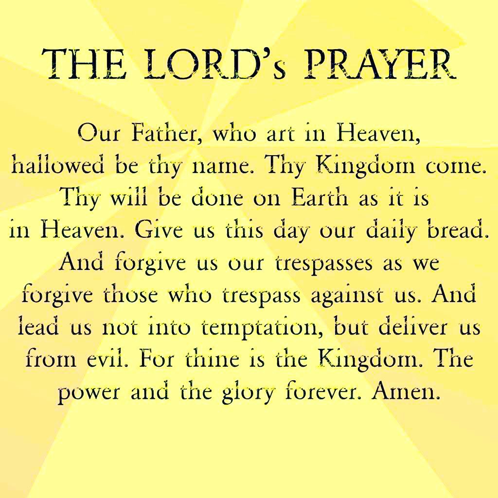 Let us pray the prayer together that 
Jesus left us