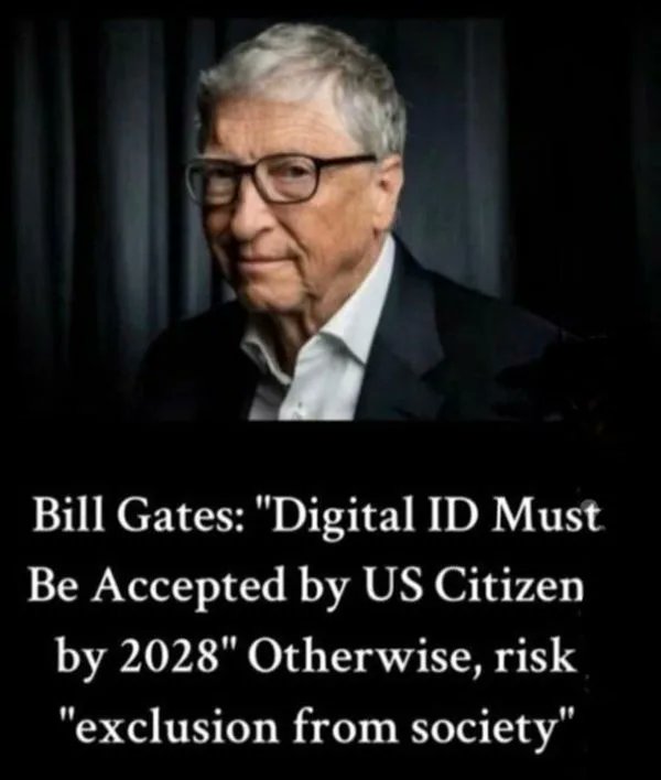 RdeSuiza's tweet image. 🗯️
The claim below seems to be fake, i.e. #BillGates declaring that those not enrolling in #DIGITALid to be excluded from society by 2028.

However, I believe this #Megalomaniac is capable of literally anything...  that is evil.
🗯️

#WEF #Oligarchy #Plutocracy #Davos #Serfitude