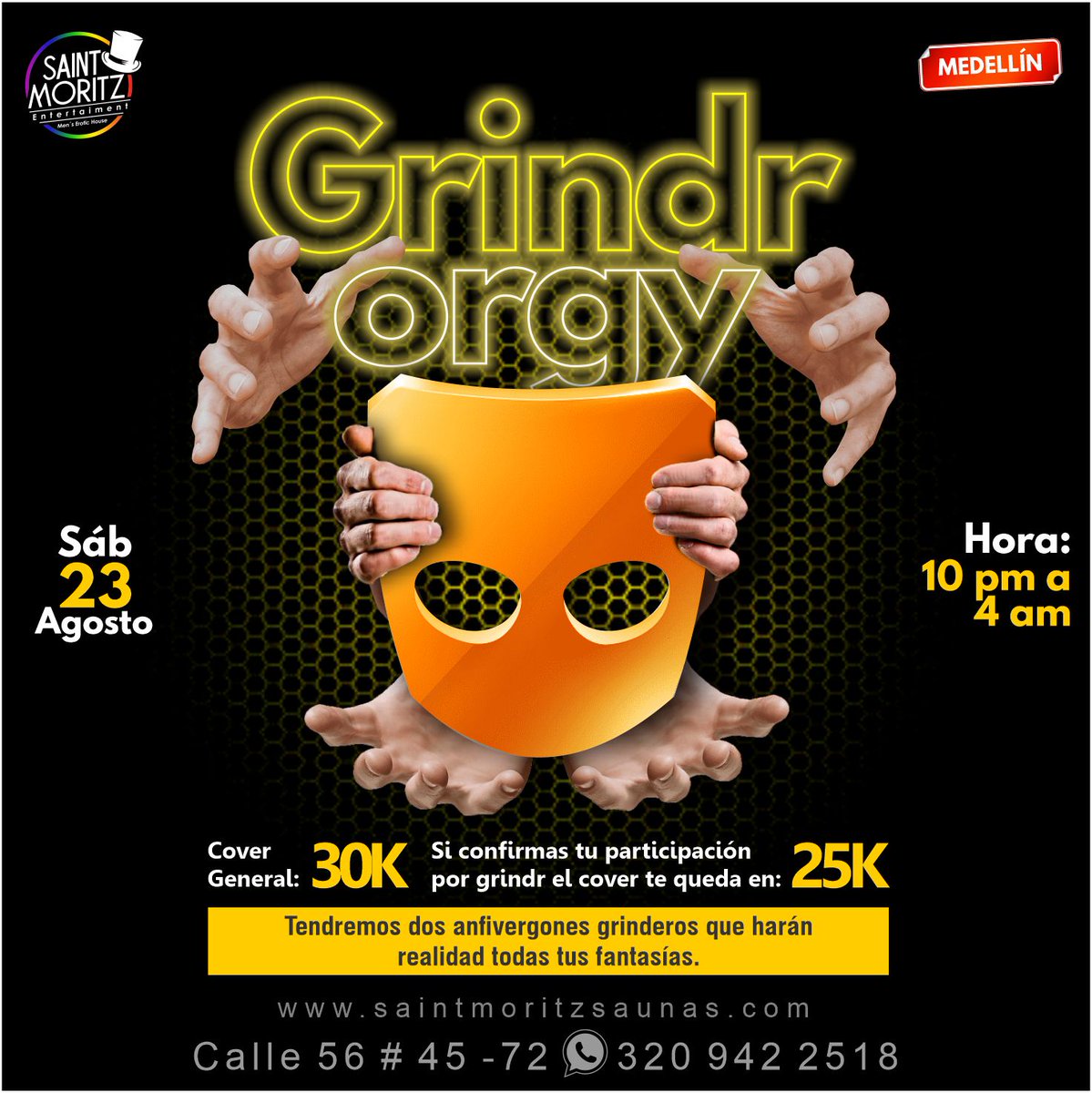 🔥 GRINDR ORGY – Medellín 🔥

El sábado 23 de agosto vive la noche más intensa del año.

👥 Dos anfitriones grinderos listos para cumplir todas tus fantasías.

⏰ 10 pm a 4 am
💛 Confirma por Grindr y paga menos.

#GrindrOrgy #SaintMoritz #Medellín #FiestaGay #HotNight