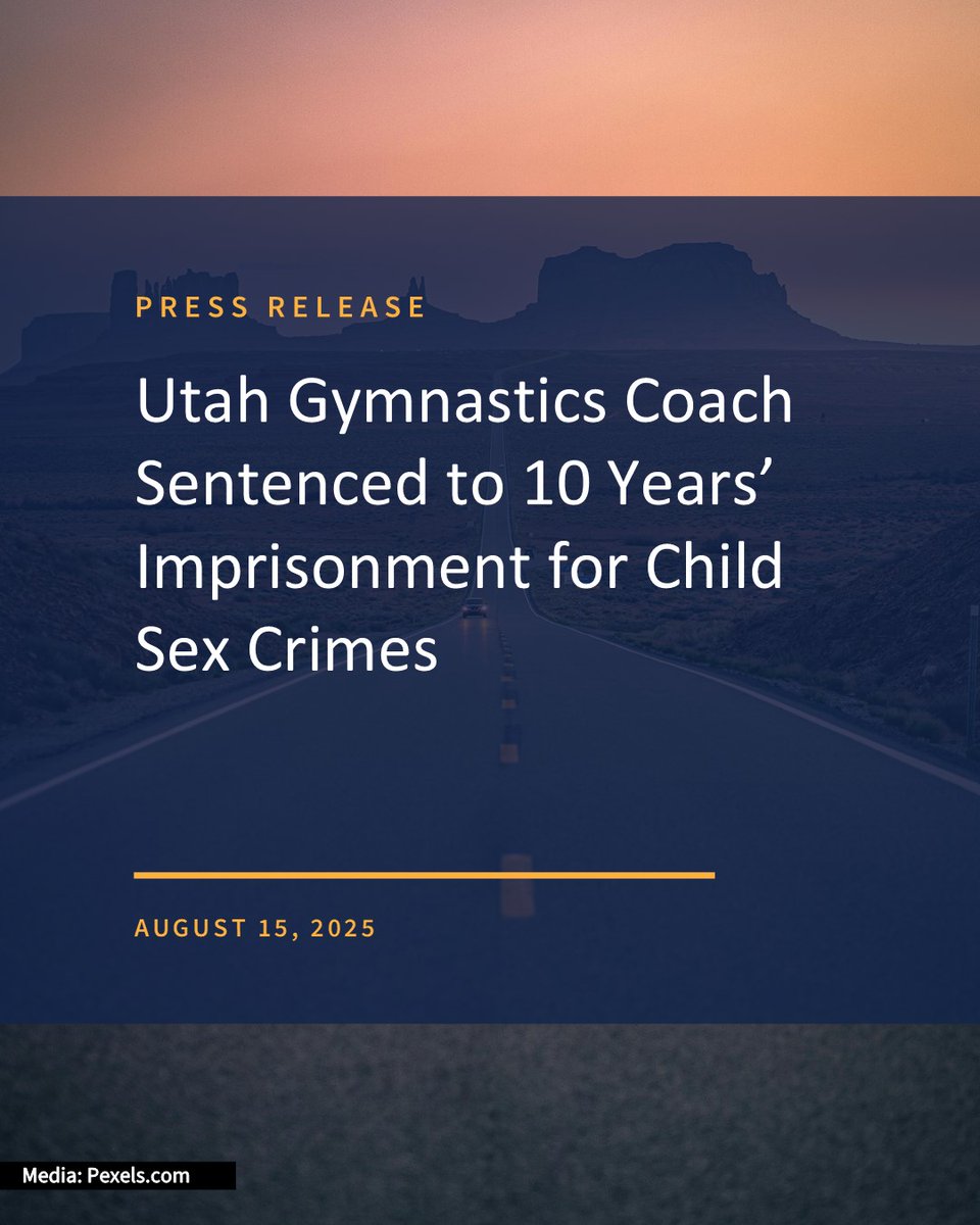 Utah Gymnastics Coach Sentenced to 10 Years’ Imprisonment for Child Sex Crimes

PRESS RELEASE: 🔗justice.gov/usao-ut/pr/uta…