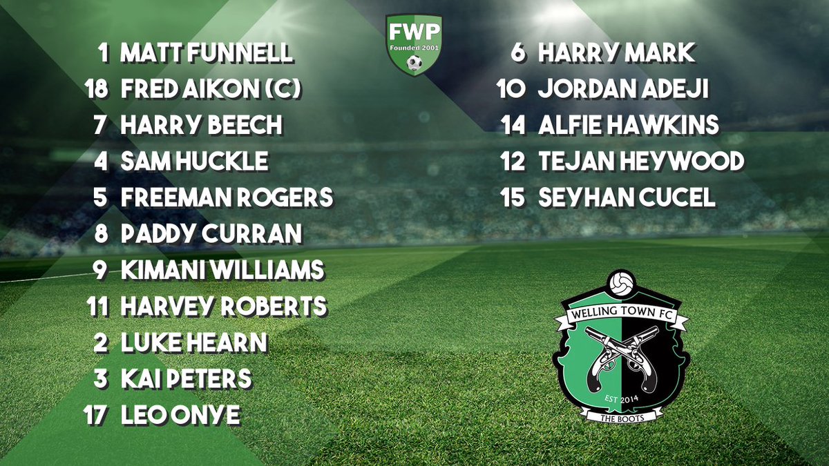 WELLING TOWN: Funnell Aikon (C) Beech Huckle Rogers Curran Williams Roberts Hearn Peters Onye; SUBS: Mark Adeji Hawkins Heywood Cucel