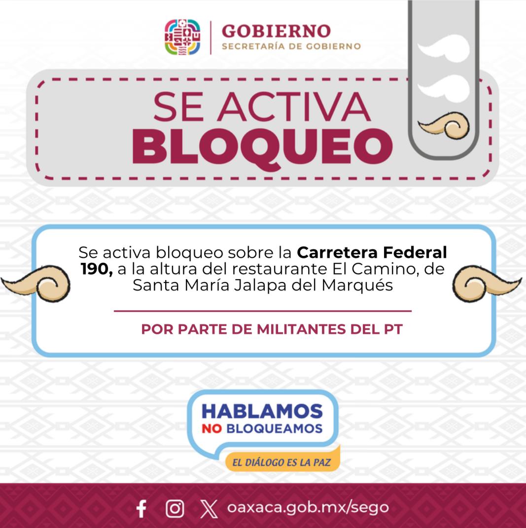 Se activa bloqueo sobre la Carretera Federal 190 a la altura del restaurante El Camino, en Santa María Jalapa del Marqués, por parte de militantes del PT.