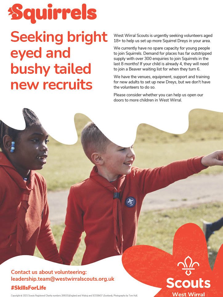 ❗️Appeal for volunteers❗️ 
We need adult help to offer Squirrel Scouts for 4 - 6 year olds in our area. Hundreds of local children are on our waiting lists. Training, equipment, and venues are ready and waiting. All we need is you! Email: leadership.team@westwirralscouts.org.uk
