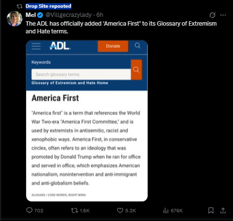 ctizzie's tweet photo. New level of fascist hell.
Drop Site RT'ing without comment an "America First" fascist citing ADL (a fascist pr and spy firm pretending to be a civil rights org) talking about how ADL now - in 2025 - recognizes "America First" in its glossary of extremism and hate. Ouroboros. https://t.co/K9pflCAYiI
