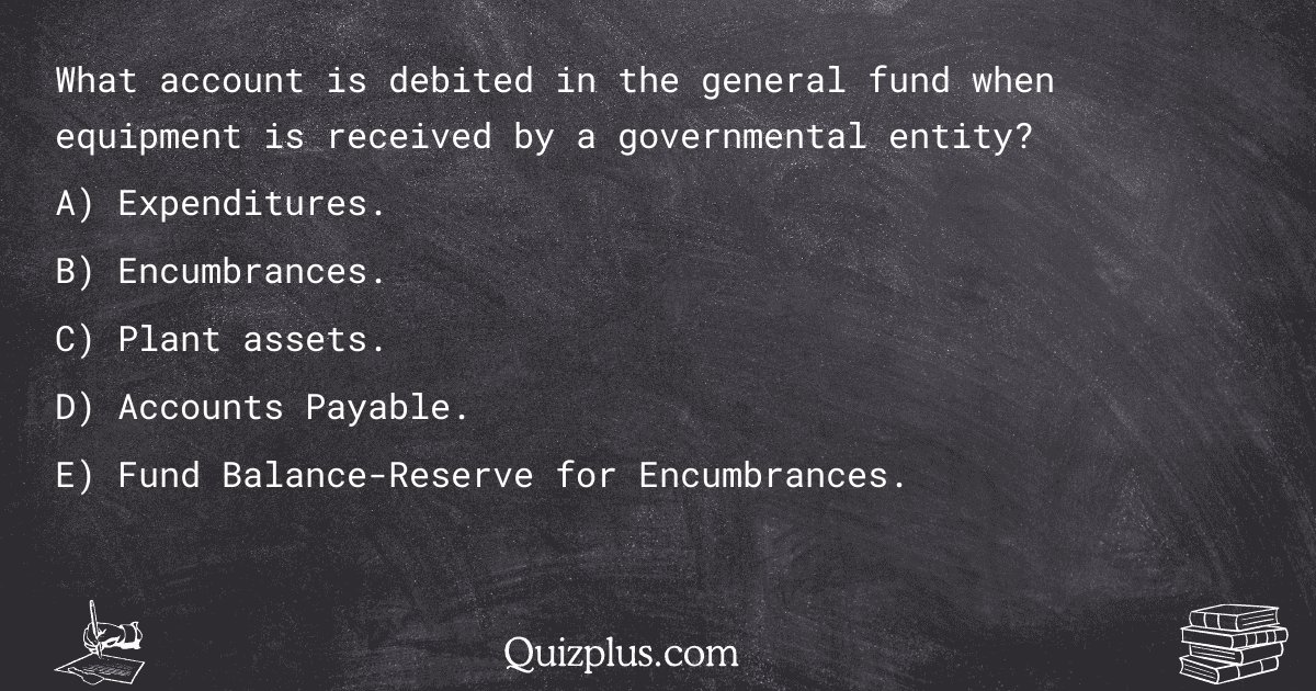 quizplus_exams's tweet image. What account is debited in the general fund when equipment is received by a governmental entity?

Get Answer: 👉 quizplus.com/quiz/123289-qu…

#SolvedQuestions #CarringtonCollegeTucson #college