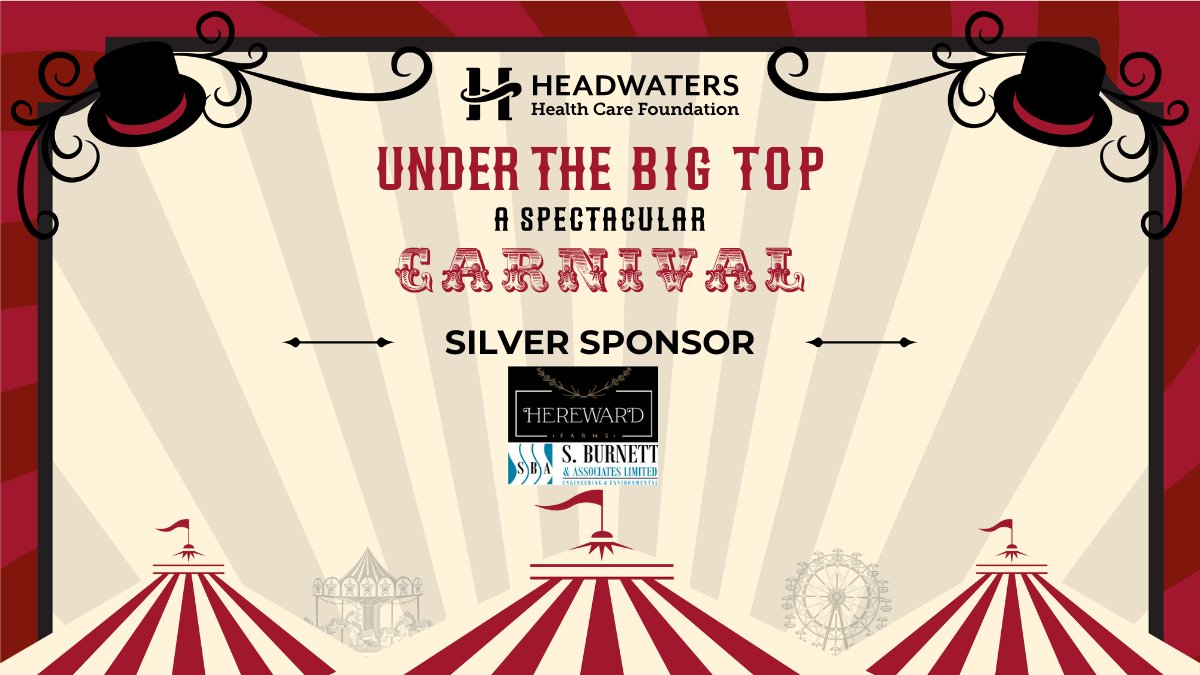 A great big thank you to Hereward Farms and S. Burnett &amp; Associates for your joint partnership as a Gold Sponsor for 'Under the Big Top' - the 26th Annual Headwaters Gala!