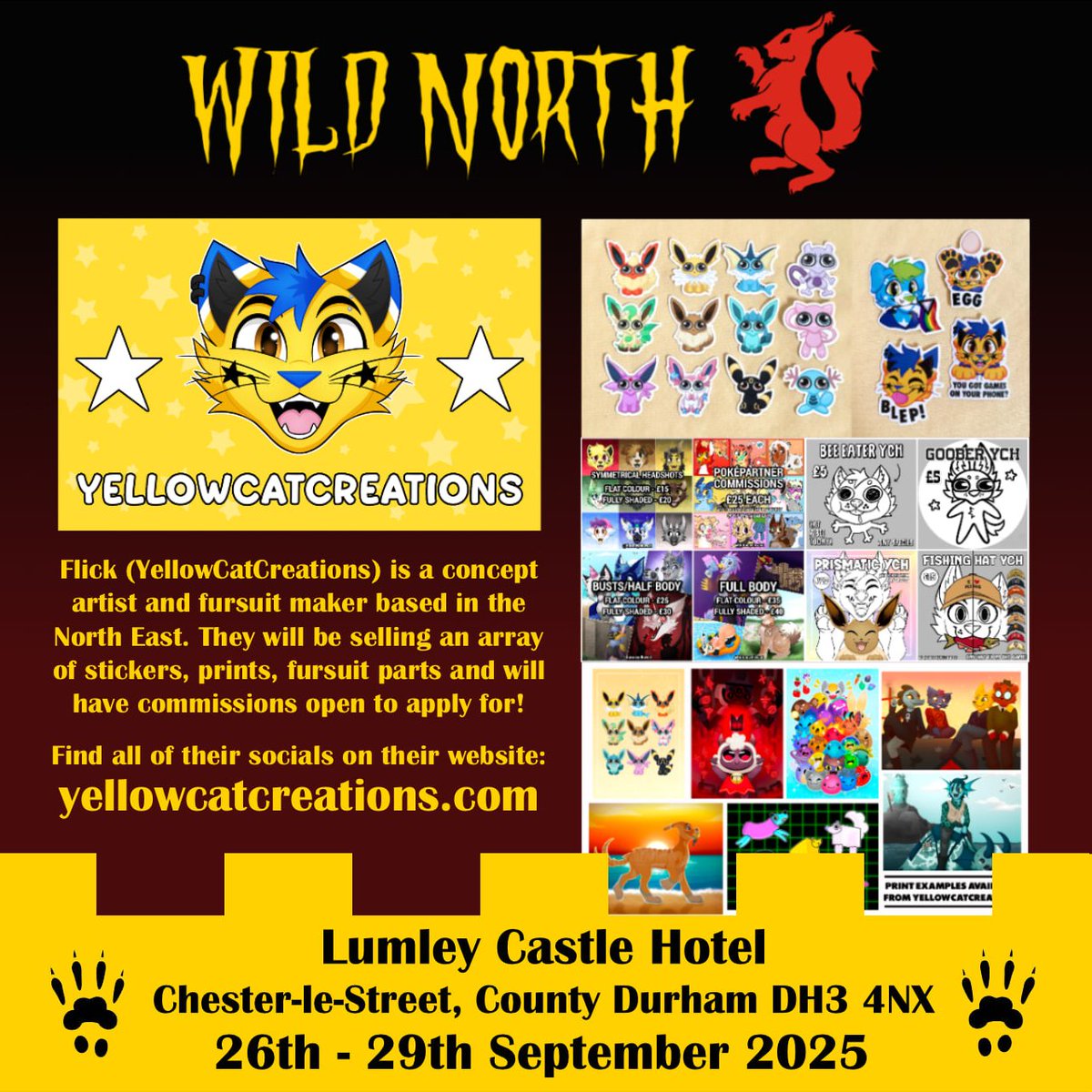 Yellow Cast Creations is a concept artist and fursuit maker based in the North East. They will be selling an array of stickers, prints, fursuit parts and will have commissions open to apply for!

You can find all of their socials on their website! yellowcatcreations.com