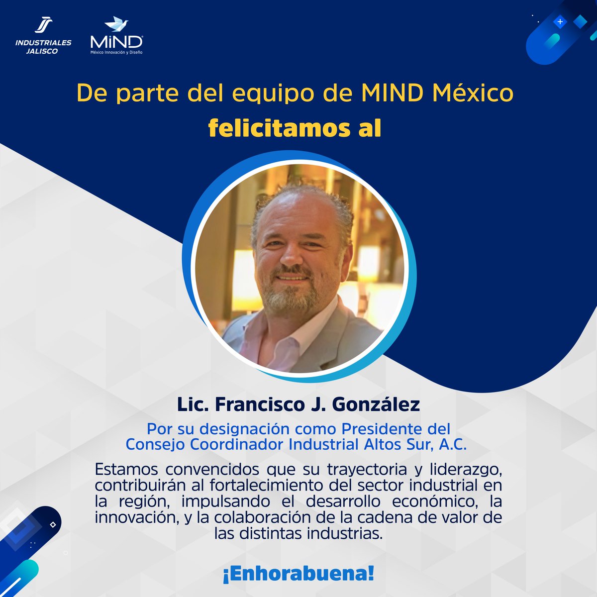 mindmexico's tweet photo. En MIND México felicitamos por su designación como Presidente del Consejo Coordinador Industrial Altos Sur A.C., al Lic. Francisco J. González. https://t.co/DRb1Zrdvww