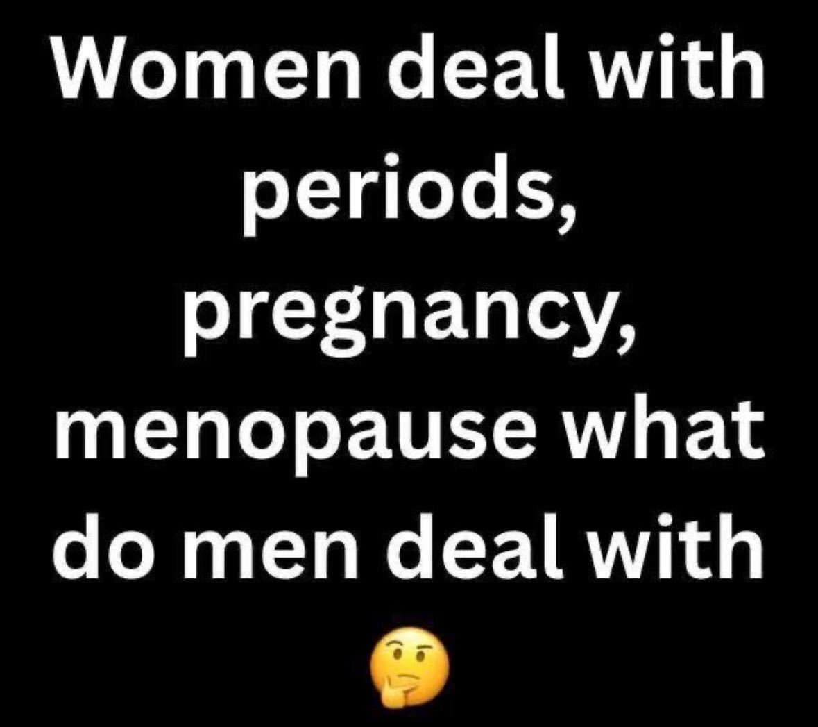 Emily_MAGA2026's tweet photo. What do Men actually deal with ?? 🤔 https://t.co/4DBuF1N7oS