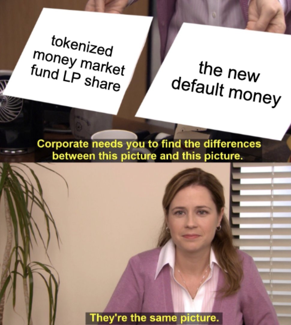The Officeのミーム：tokenized money market fund LP sharesを新しいデフォルト通貨と比較している