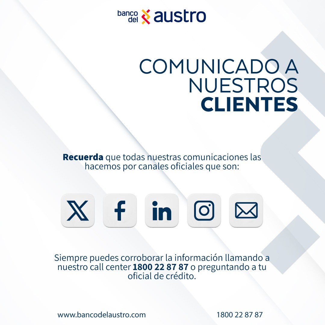 📢 COMUNICADO IMPORTANTE

En Banco del Austro, la seguridad de tu información es esencial.
Recuerda que siempre nos comunicamos contigo por nuestros canales oficiales: X, Facebook, LinkedIn, Instagram y Mail.

Verifica cualquier mensaje llamando al 1-800-228787 o consultando a tu
